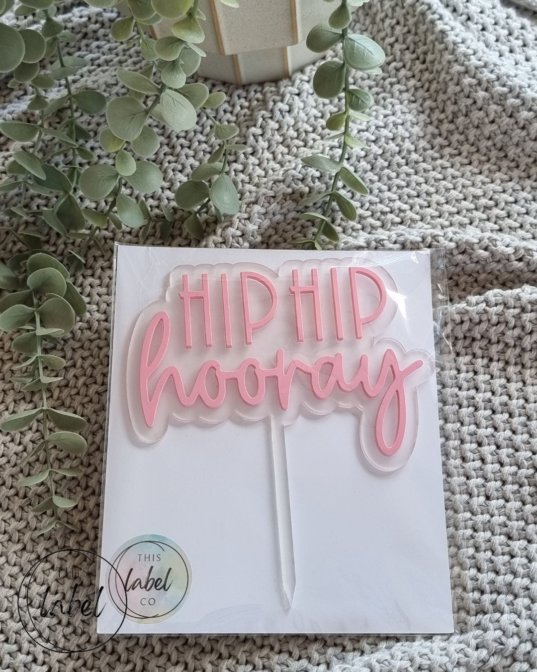 Acrylic Cake Topper | Birthday Cake Topper | Hip Hip Hooray | Birthday Cake